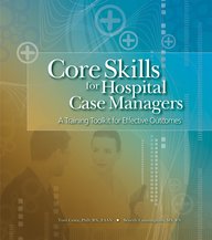 Core Skills for Hospital Case Managers: A Training Toolkit for Effective Outcomes